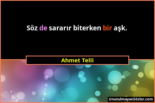 Ahmet Telli - Söz de sararır biterken bir aşk....
