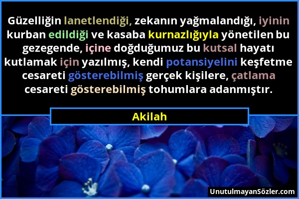 Akilah - Güzelliğin lanetlendiği, zekanın yağmalandığı, iyinin kurban edildiği ve kasaba kurnazlığıyla yönetilen bu gezegende, içine doğduğumuz bu kut...