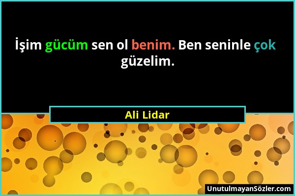 Ali Lidar - İşim gücüm sen ol benim. Ben seninle çok güzelim....