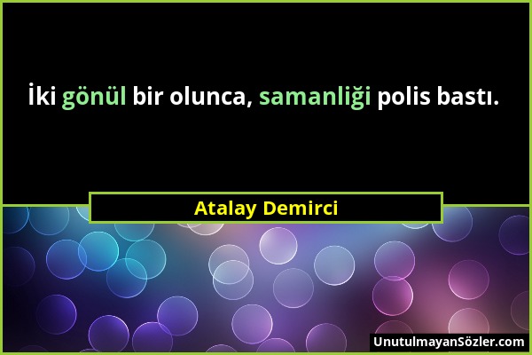 Atalay Demirci - İki gönül bir olunca, samanliği polis bastı....