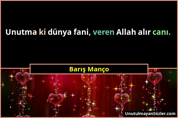 Barış Manço - Unutma ki dünya fani, veren Allah alır canı....