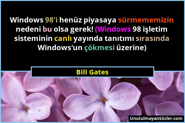 Bill Gates - Windows 98'i henüz piyasaya sürmememizin nedeni bu olsa gerek! (Windows 98 işletim sisteminin canlı yayında tanıtımı sırasında Windows'un...