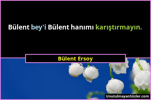 Bülent Ersoy - Bülent bey'i Bülent hanımı karıştırmayın....