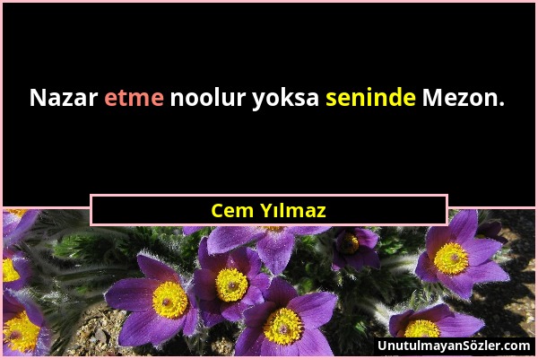 Cem Yılmaz - Nazar etme noolur yoksa seninde Mezon....