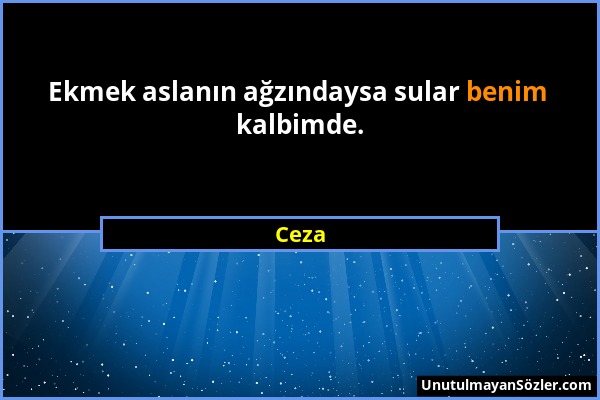 Ceza - Ekmek aslanın ağzındaysa sular benim kalbimde....