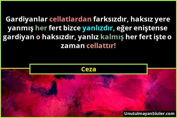 Ceza - Gardiyanlar cellatlardan farksızdır, haksız yere yanmış her fert bizce yanlızdır, eğer eniştense gardiyan o haksızdır, yanlız kalmış her fert i...