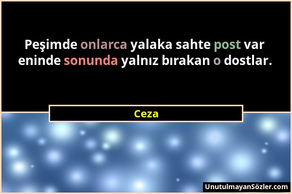 Ceza - Peşimde onlarca yalaka sahte post var eninde sonunda yalnız bırakan o dostlar....