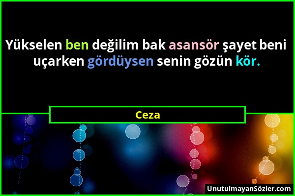 Ceza - Yükselen ben değilim bak asansör şayet beni uçarken gördüysen senin gözün kör....