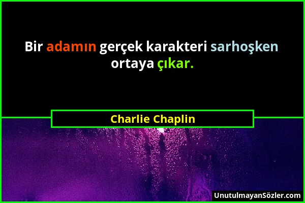 Charlie Chaplin - Bir adamın gerçek karakteri sarhoşken ortaya çıkar....