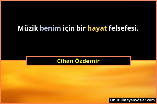 Cihan Özdemir - Müzik benim için bir hayat felsefesi....