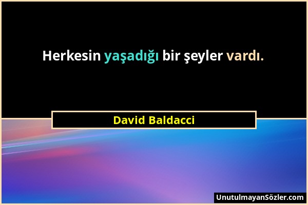 David Baldacci - Herkesin yaşadığı bir şeyler vardı....