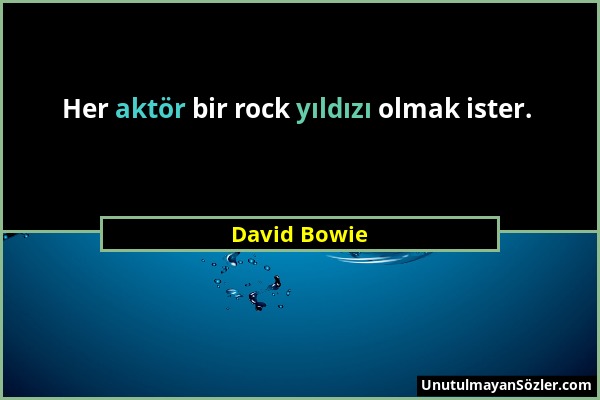 David Bowie - Her aktör bir rock yıldızı olmak ister....