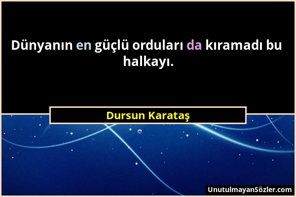 Dursun Karataş - Dünyanın en güçlü orduları da kıramadı bu halkayı....