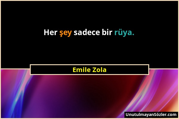 Emile Zola - Her şey sadece bir rüya....