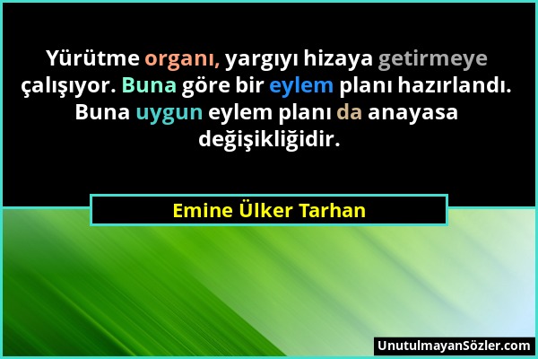 Emine Ülker Tarhan - Yürütme organı, yargıyı hizaya getirmeye çalışıyor. Buna göre bir eylem planı hazırlandı. Buna uygun eylem planı da anayasa değiş...