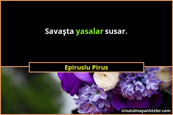 Epiruslu Pirus - Savaşta yasalar susar....