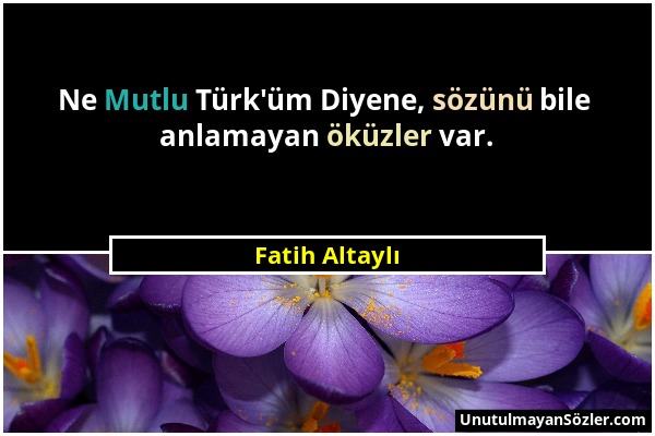 Fatih Altaylı - Ne Mutlu Türk'üm Diyene, sözünü bile anlamayan öküzler var....