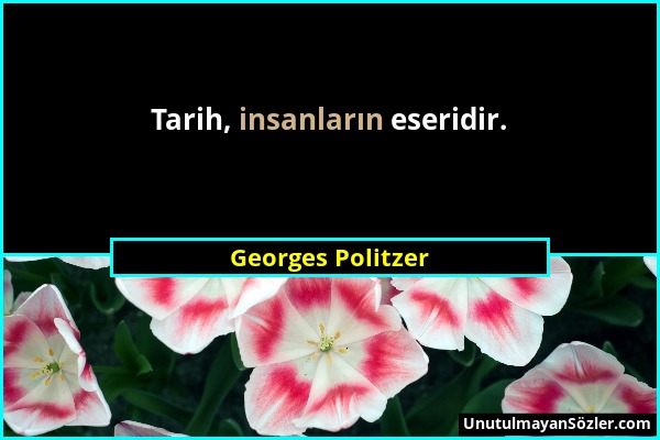 Georges Politzer - Tarih, insanların eseridir....