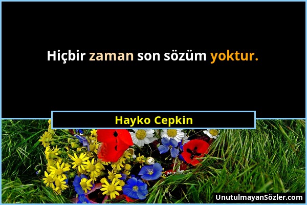 Hayko Cepkin - Hiçbir zaman son sözüm yoktur....