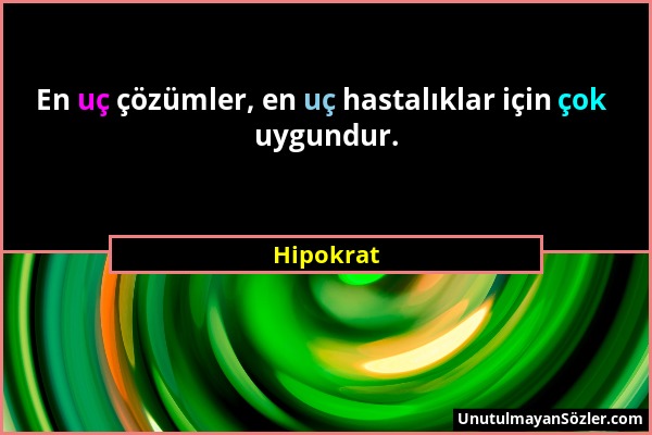 Hipokrat - En uç çözümler, en uç hastalıklar için çok uygundur....