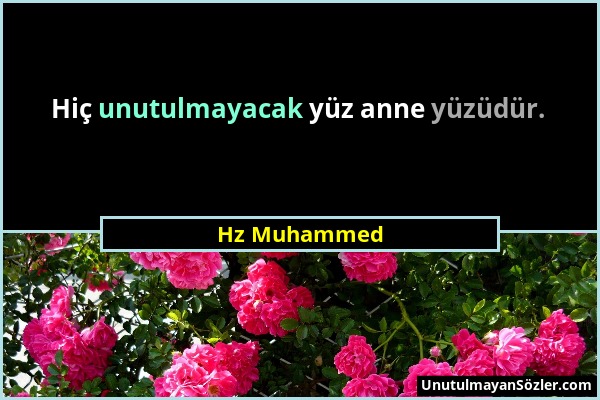 Hz Muhammed - Hiç unutulmayacak yüz anne yüzüdür....
