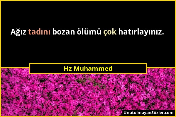 Hz Muhammed - Ağız tadını bozan ölümü çok hatırlayınız....