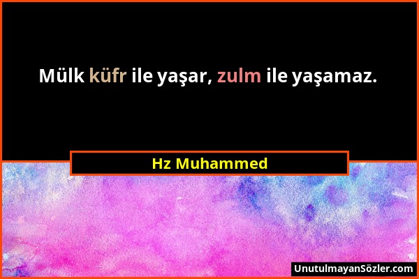 Hz Muhammed - Mülk küfr ile yaşar, zulm ile yaşamaz....