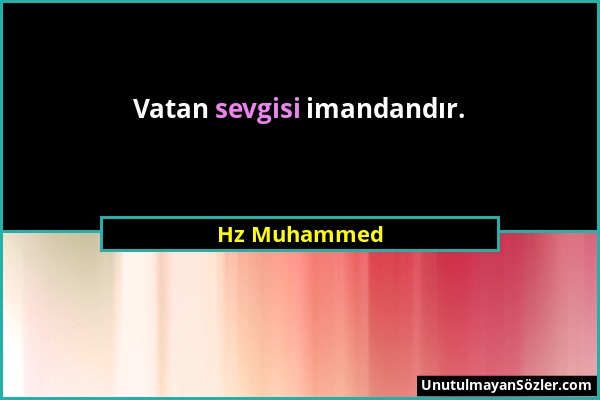 Hz Muhammed - Vatan sevgisi imandandır....