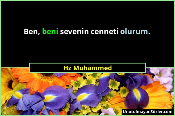 Hz Muhammed - Ben, beni sevenin cenneti olurum....