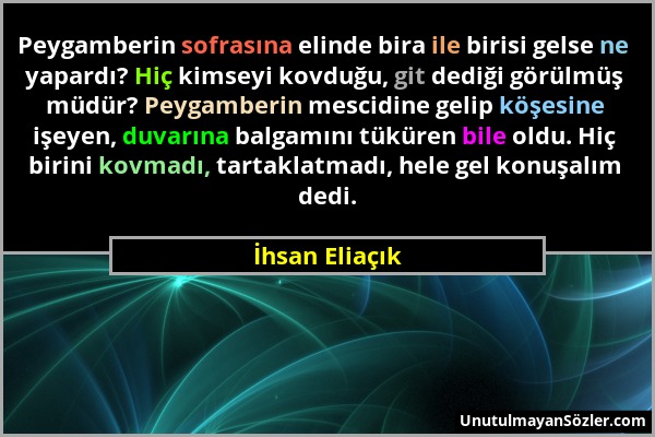 İhsan Eliaçık - Peygamberin sofrasına elinde bira ile birisi gelse ne yapardı? Hiç kimseyi kovduğu, git dediği görülmüş müdür? Peygamberin mescidine g...