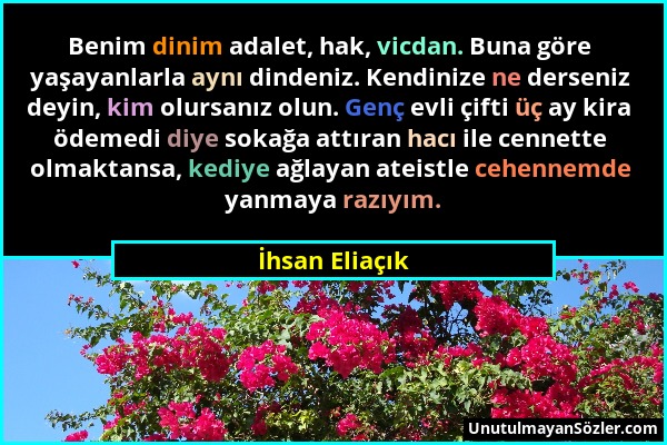 İhsan Eliaçık - Benim dinim adalet, hak, vicdan. Buna göre yaşayanlarla aynı dindeniz. Kendinize ne derseniz deyin, kim olursanız olun. Genç evli çift...