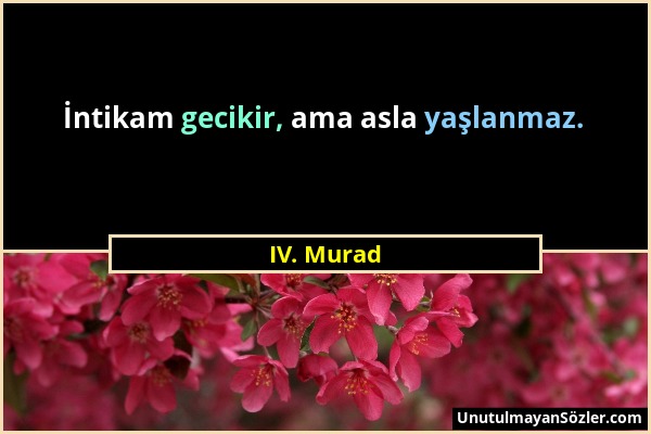 IV. Murad - İntikam gecikir, ama asla yaşlanmaz....