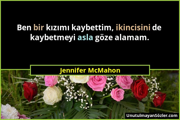 Jennifer McMahon - Ben bir kızımı kaybettim, ikincisini de kaybetmeyi asla göze alamam....