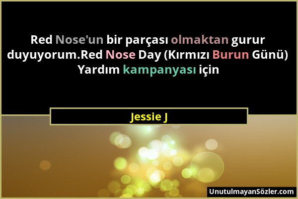 Jessie J - Red Nose'un bir parçası olmaktan gurur duyuyorum.Red Nose Day (Kırmızı Burun Günü) Yardım kampanyası için...