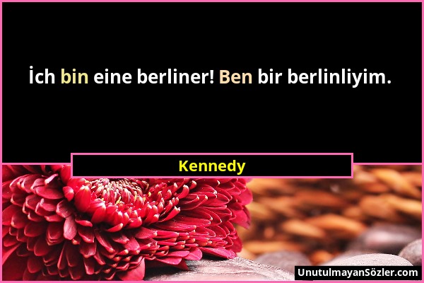 Kennedy - İch bin eine berliner! Ben bir berlinliyim....