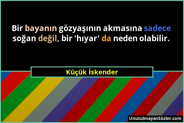 Küçük İskender - Bir bayanın gözyaşının akmasına sadece soğan değil, bir 'hıyar' da neden olabilir....