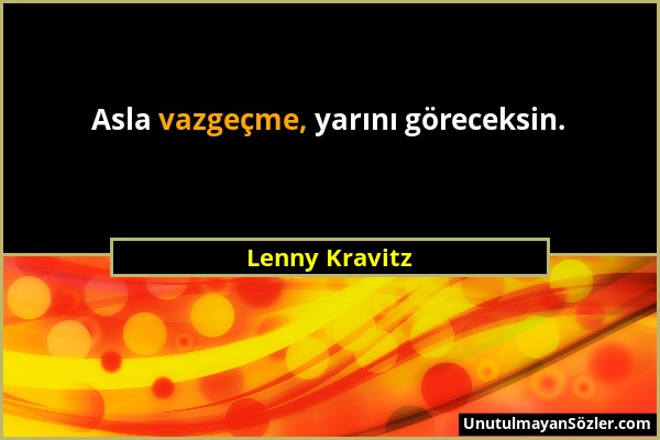 Lenny Kravitz - Asla vazgeçme, yarını göreceksin....