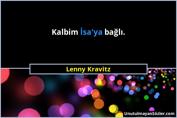 Lenny Kravitz - Kalbim İsa'ya bağlı....