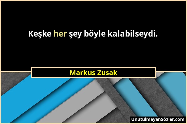 Markus Zusak - Keşke her şey böyle kalabilseydi....