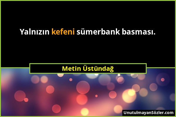 Metin Üstündağ - Yalnızın kefeni sümerbank basması....