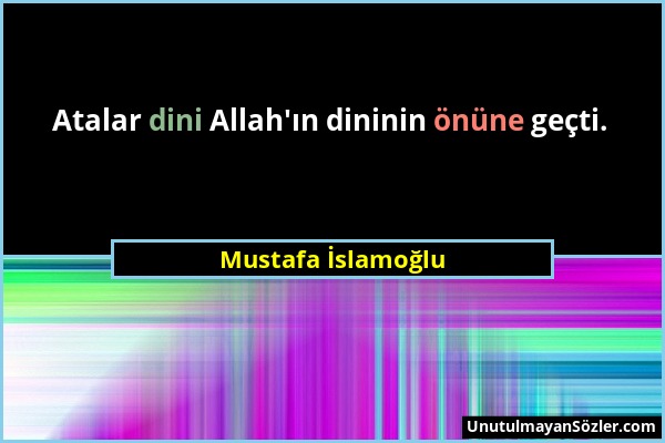 Mustafa İslamoğlu - Atalar dini Allah'ın dininin önüne geçti....