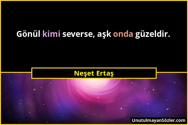 Neşet Ertaş - Gönül kimi severse, aşk onda güzeldir....