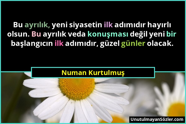 Numan Kurtulmuş - Bu ayrılık, yeni siyasetin ilk adımıdır hayırlı olsun. Bu ayrılık veda konuşması değil yeni bir başlangıcın ilk adımıdır, güzel günl...