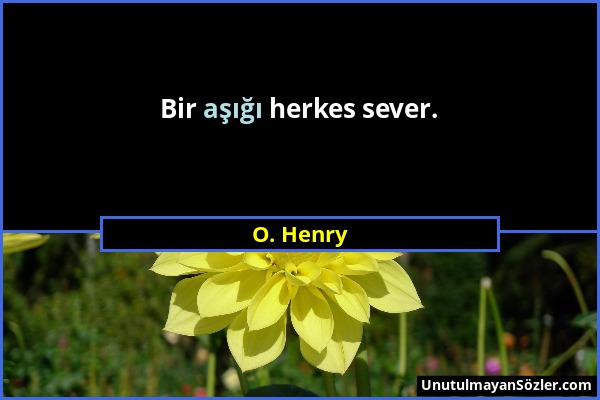 O. Henry - Bir aşığı herkes sever....