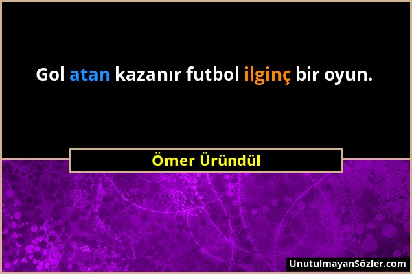 Ömer Üründül - Gol atan kazanır futbol ilginç bir oyun....