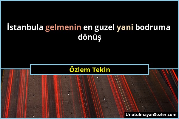 Özlem Tekin - İstanbula gelmenin en guzel yani bodruma dönüş...