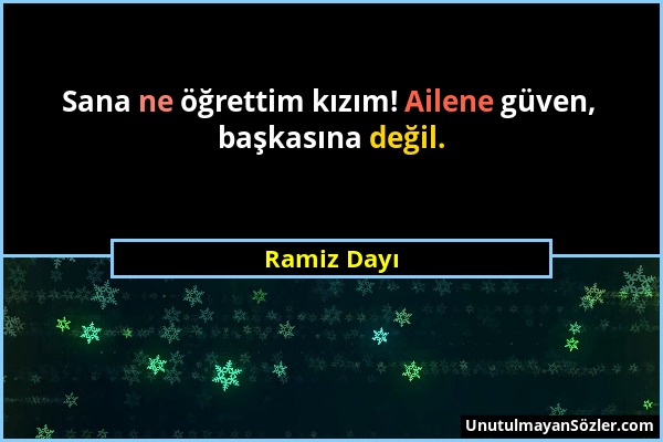 Ramiz Dayı - Sana ne öğrettim kızım! Ailene güven, başkasına değil....