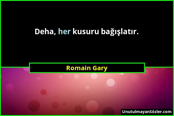 Romain Gary - Deha, her kusuru bağışlatır....