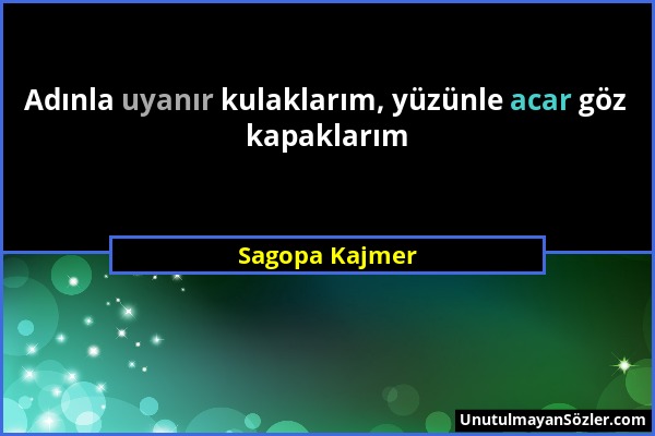 Sagopa Kajmer - Adınla uyanır kulaklarım, yüzünle acar göz kapaklarım...