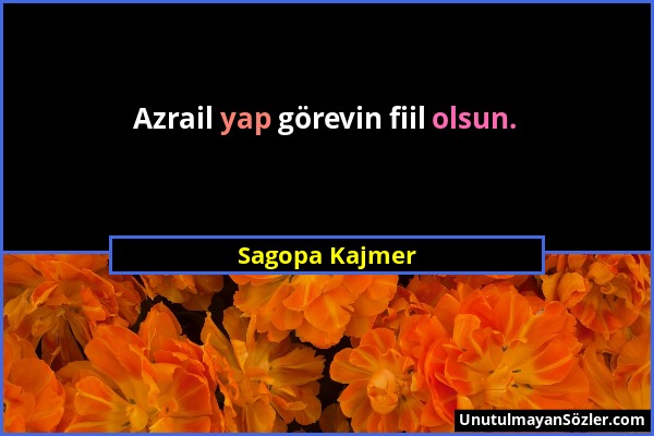 Sagopa Kajmer - Azrail yap görevin fiil olsun....